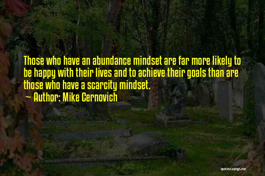 Scarcity Mindset Quotes By Mike Cernovich