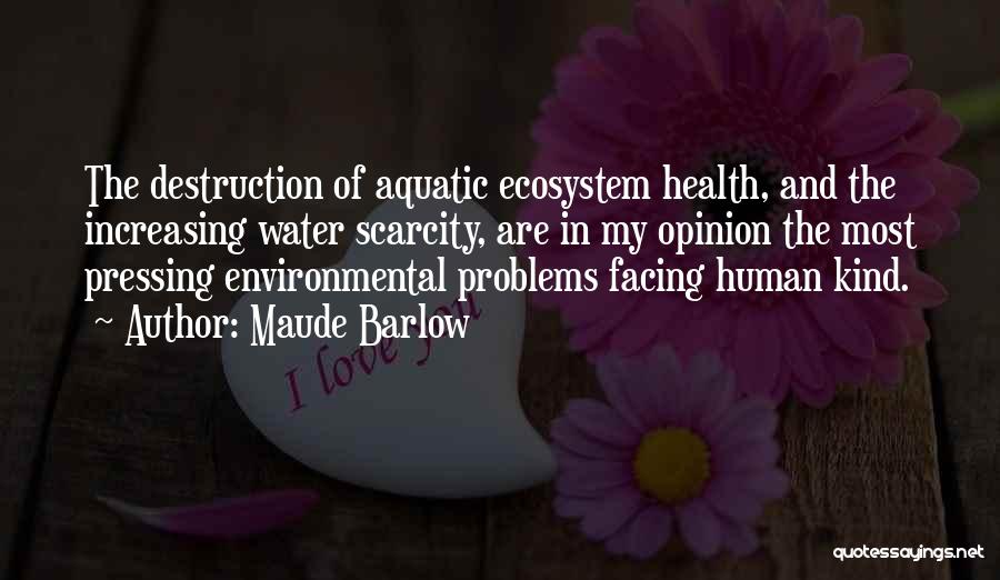 Scarcity Of Water Quotes By Maude Barlow