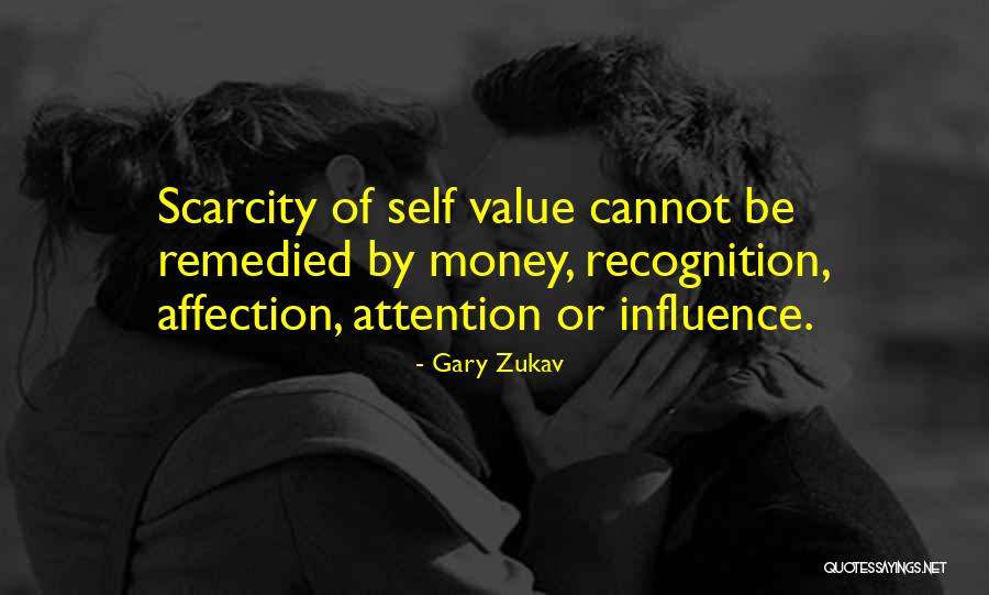 Scarcity Value Quotes By Gary Zukav Scarcity Value Quotes By Gary Zukav