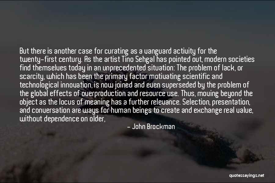 Scarcity Value Quotes By John Brockman Scarcity Value Quotes By John Brockman