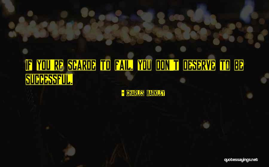Scarde Quotes By Charles Barkley Scarde Quotes By Charles Barkley