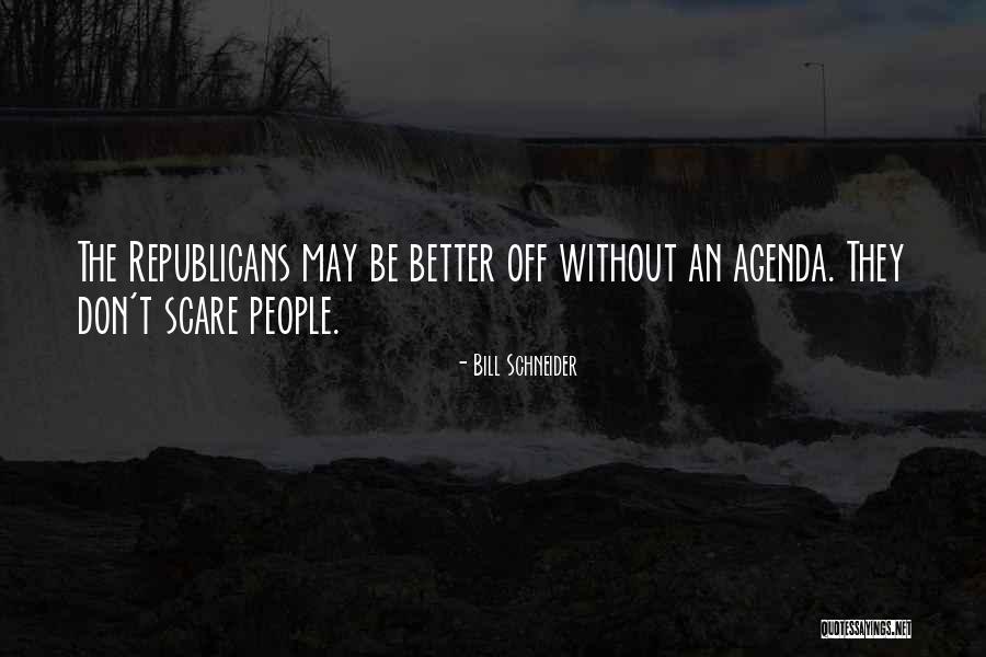Scare Off Quotes By Bill Schneider Scare Off Quotes By Bill Schneider