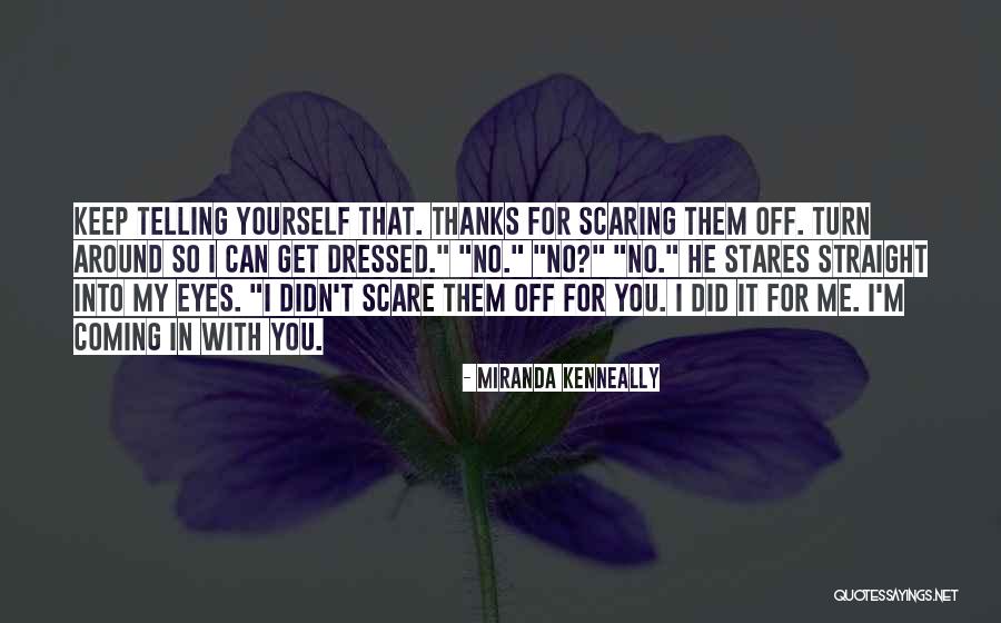 Scare Off Quotes By Miranda Kenneally Scare Off Quotes By Miranda Kenneally