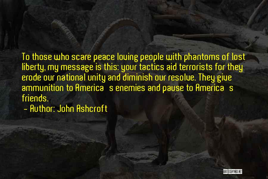 Scare Tactics Quotes By John Ashcroft