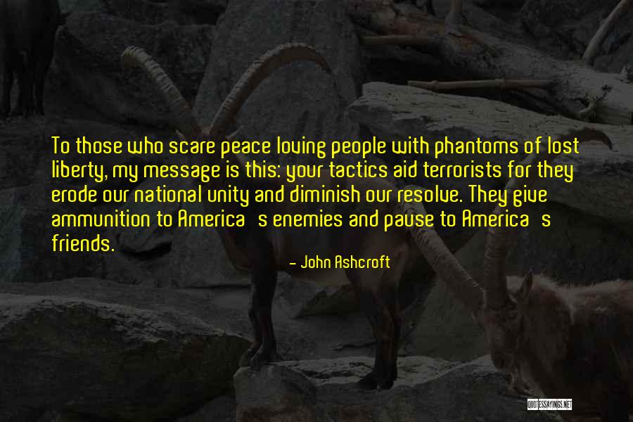 Scare Tactics Quotes By John Ashcroft