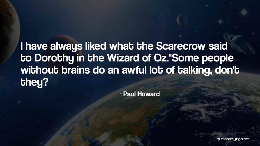 Scarecrow Wizard Of Oz Quotes By Paul Howard Scarecrow Wizard Of Oz Quotes By Paul Howard