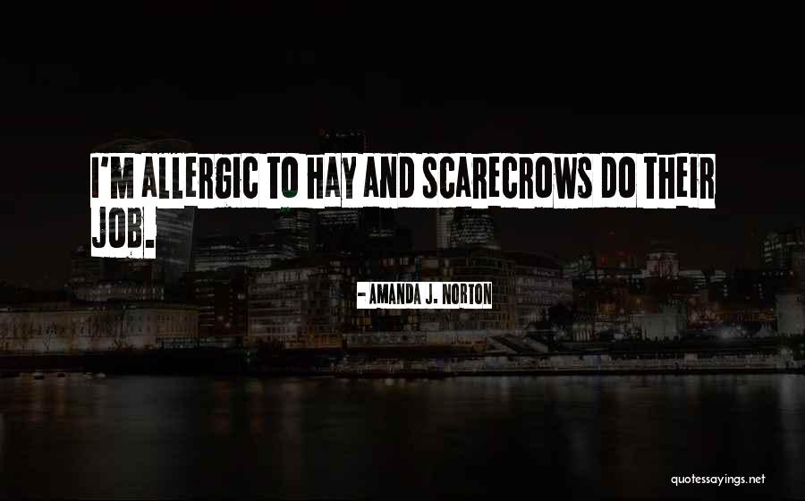 Scarecrows Quotes By Amanda J. Norton Scarecrows Quotes By Amanda J. Norton