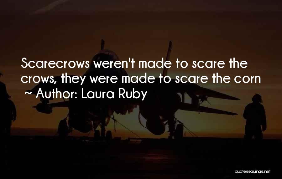 Scarecrows Quotes By Laura Ruby