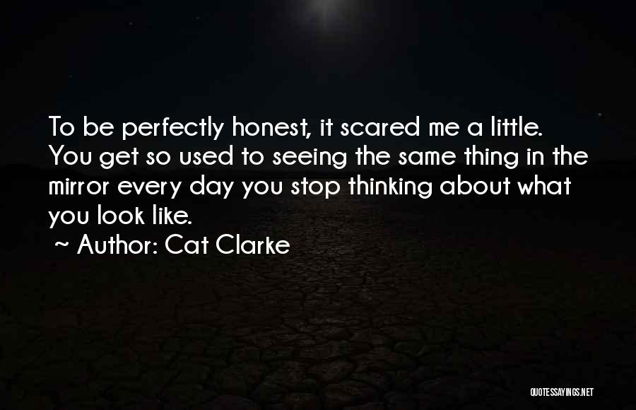 Scared Cat Quotes By Cat Clarke