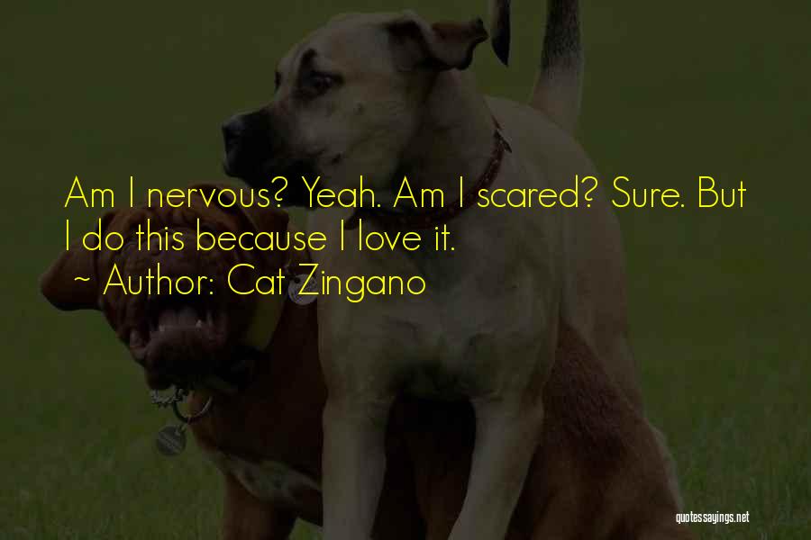 Scared Cat Quotes By Cat Zingano