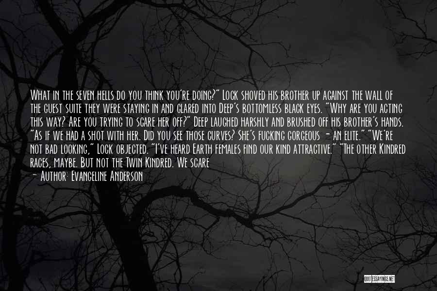 Scared Eyes Quotes By Evangeline Anderson