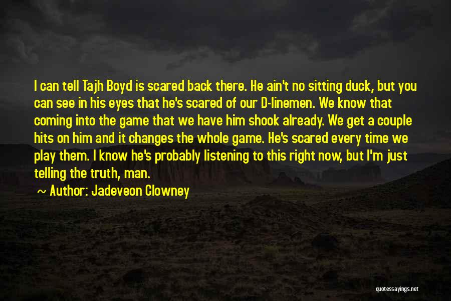 Scared Eyes Quotes By Jadeveon Clowney