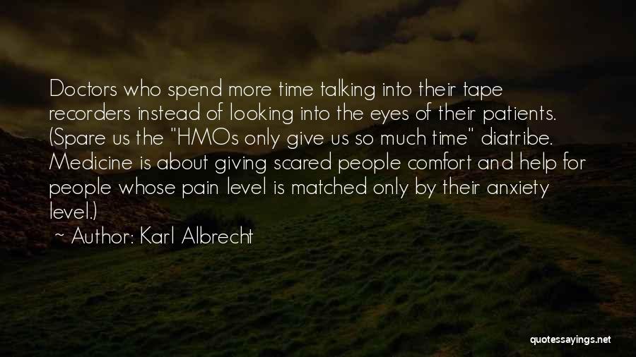 Scared Eyes Quotes By Karl Albrecht