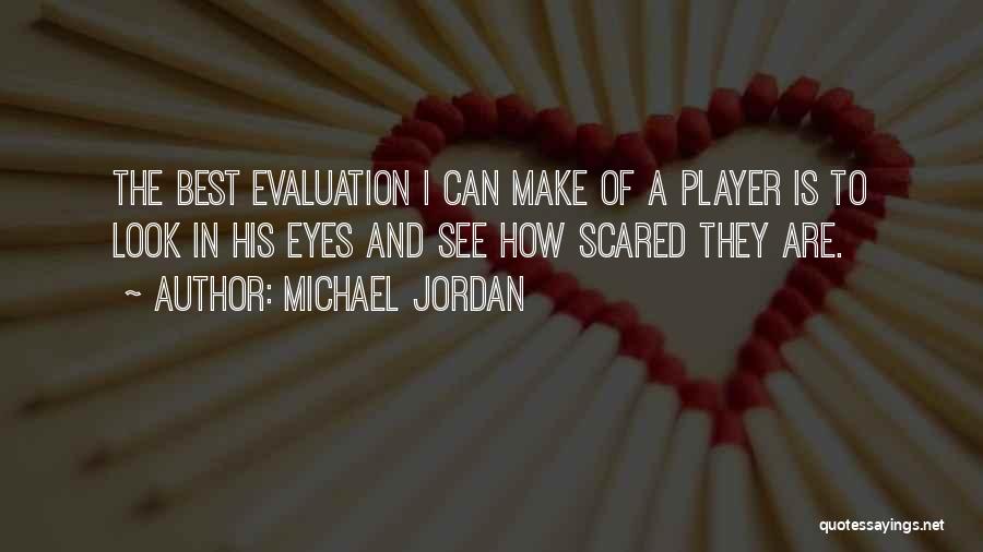 Scared Eyes Quotes By Michael Jordan