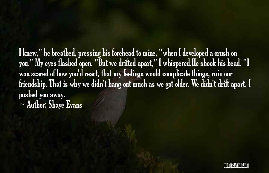Scared Eyes Quotes By Shaye Evans