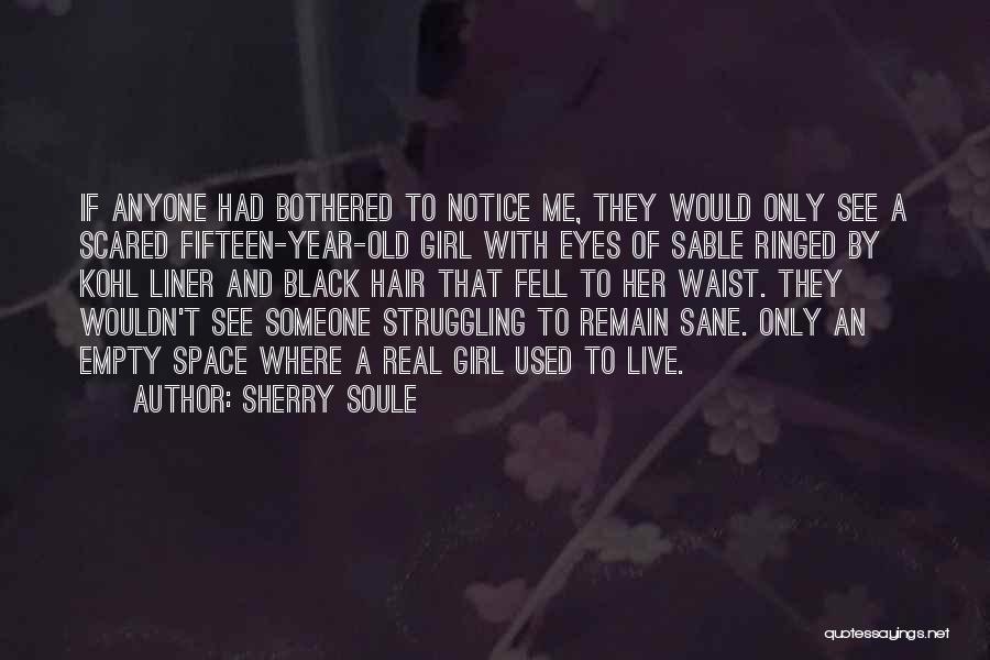 Scared Eyes Quotes By Sherry Soule