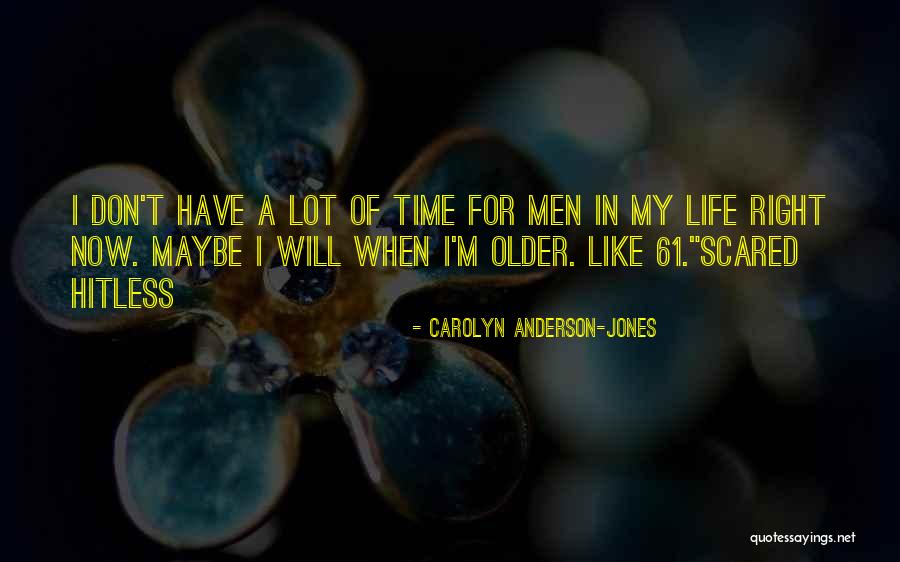 Scared For Life Quotes By Carolyn Anderson-Jones Scared For Life Quotes By Carolyn Anderson-Jones