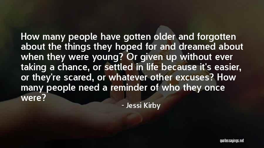 Scared For Life Quotes By Jessi Kirby Scared For Life Quotes By Jessi Kirby