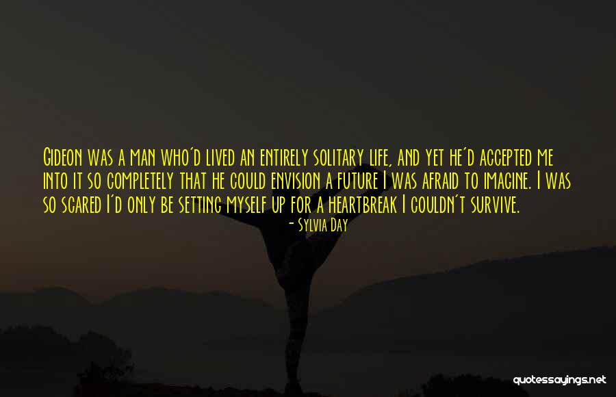 Scared For Life Quotes By Sylvia Day Scared For Life Quotes By Sylvia Day