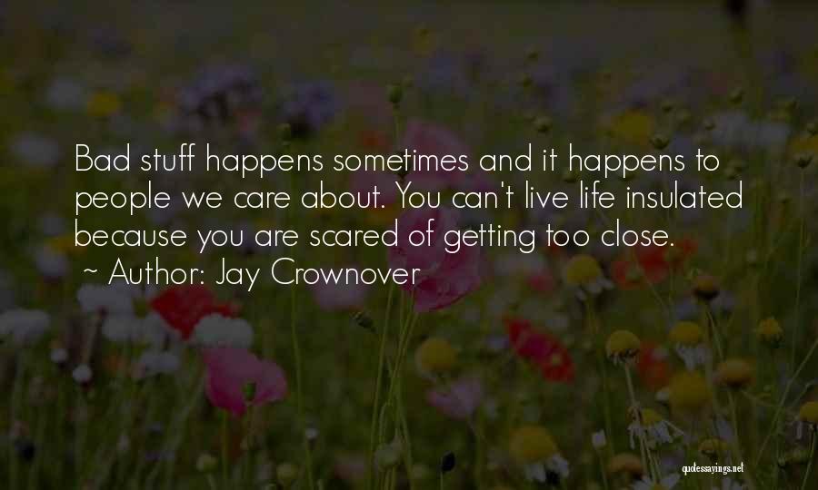 Scared Getting Close Quotes By Jay Crownover