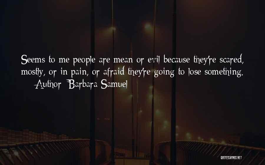 Scared Lose You Quotes By Barbara Samuel