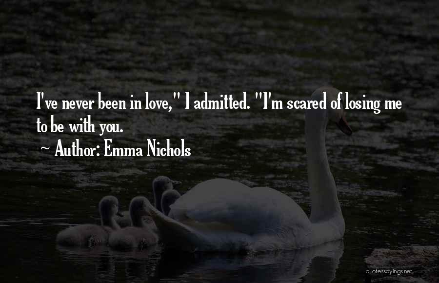 Scared Losing Him Quotes By Emma Nichols