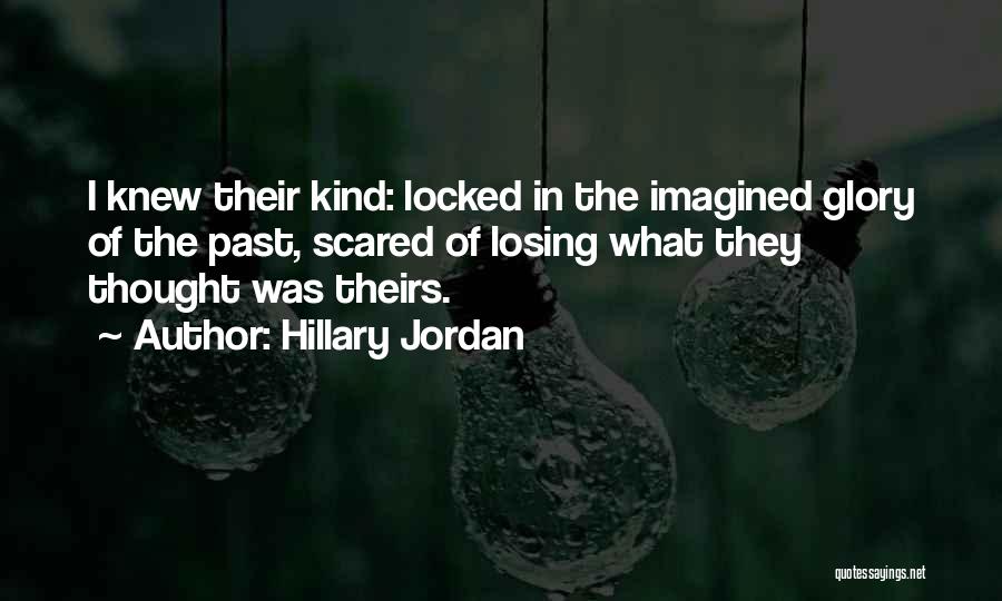 Scared Losing Him Quotes By Hillary Jordan