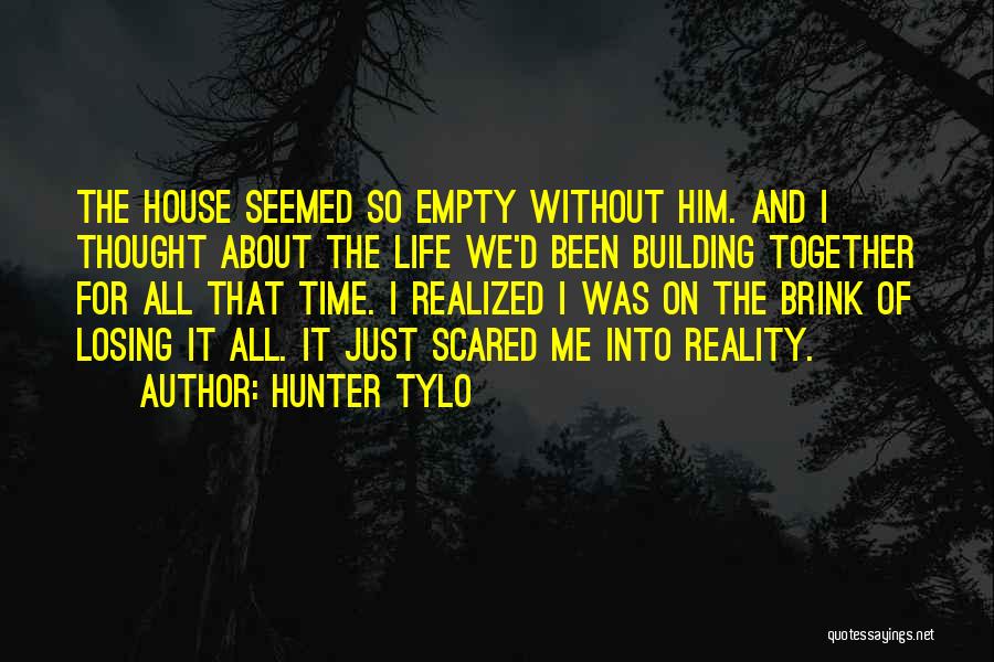 Scared Losing Him Quotes By Hunter Tylo