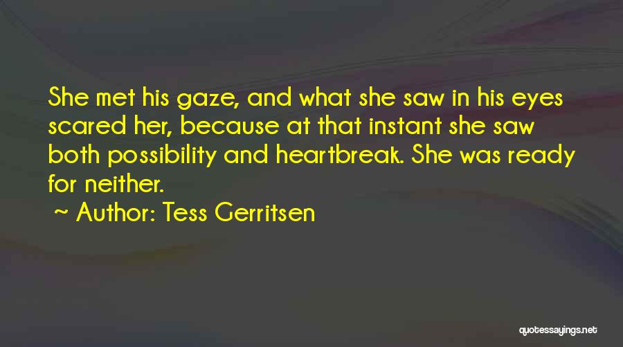 Scared Love Quotes By Tess Gerritsen