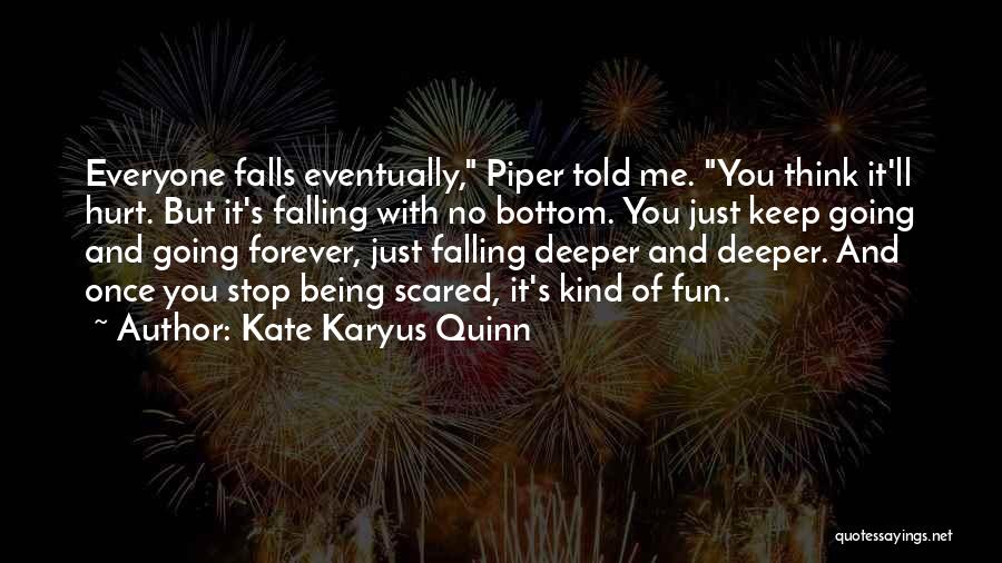 Scared Of Being Hurt Quotes By Kate Karyus Quinn