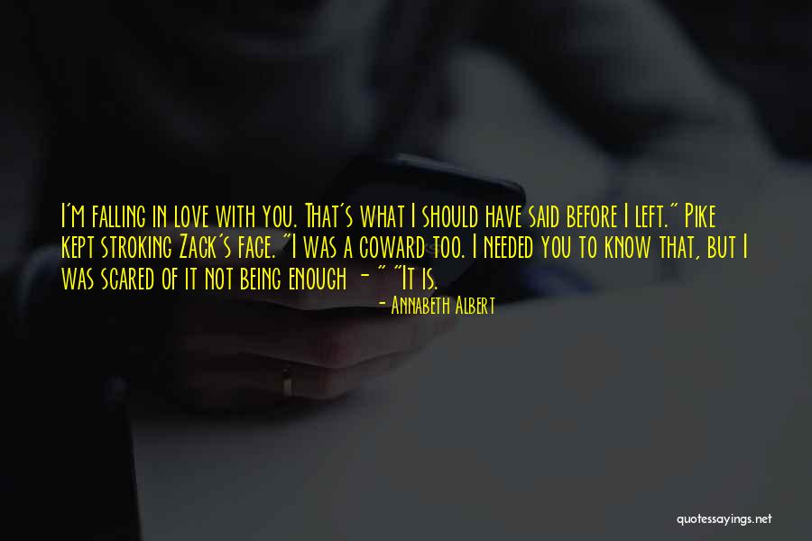 Scared Of Falling In Love Quotes By Annabeth Albert Scared Of Falling In Love Quotes By Annabeth Albert