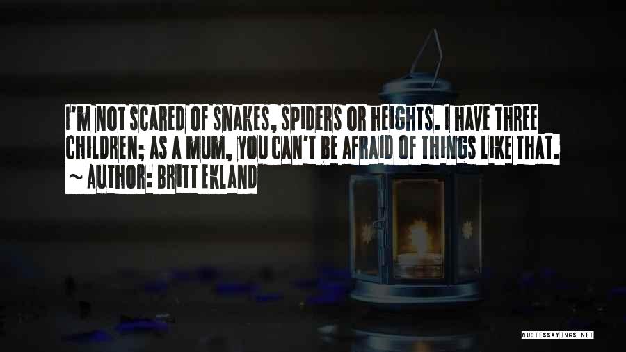 Scared Of Heights Quotes By Britt Ekland