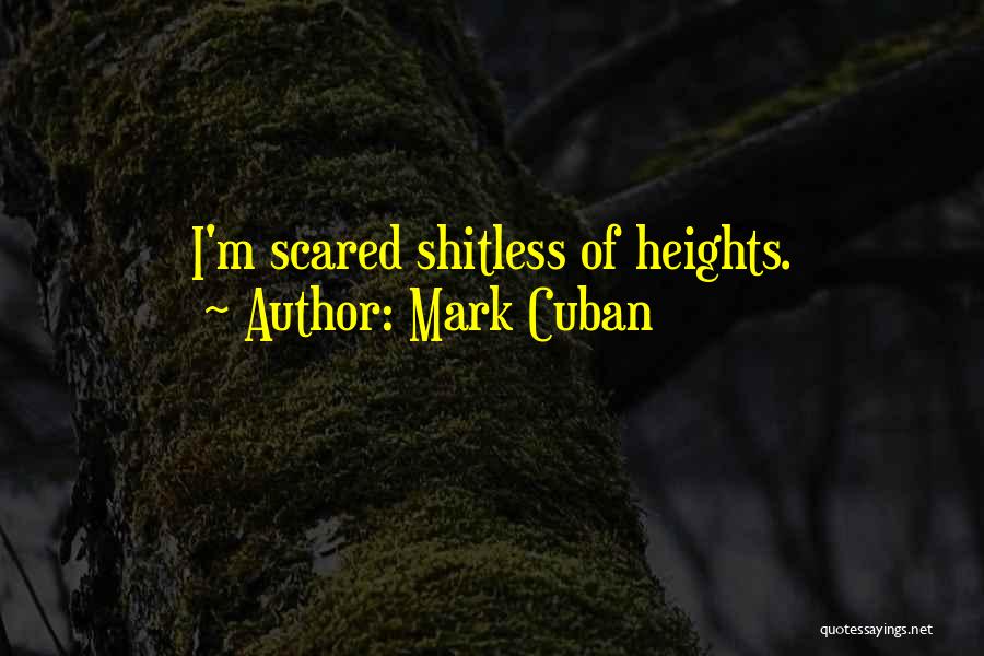 Scared Of Heights Quotes By Mark Cuban