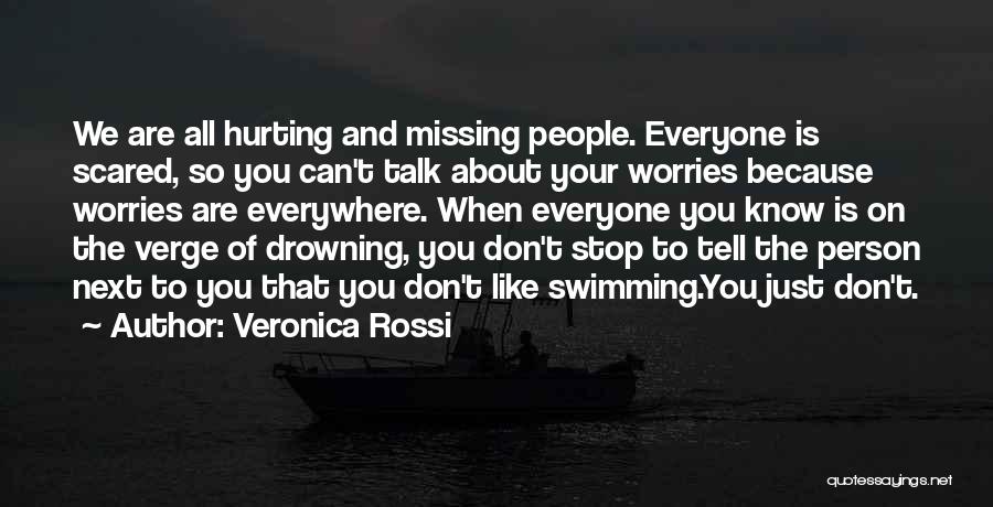 Scared Of Hurting Someone Quotes By Veronica Rossi