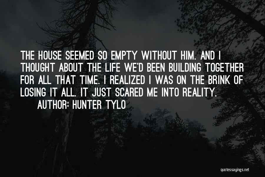 Scared Of Losing Her Quotes By Hunter Tylo