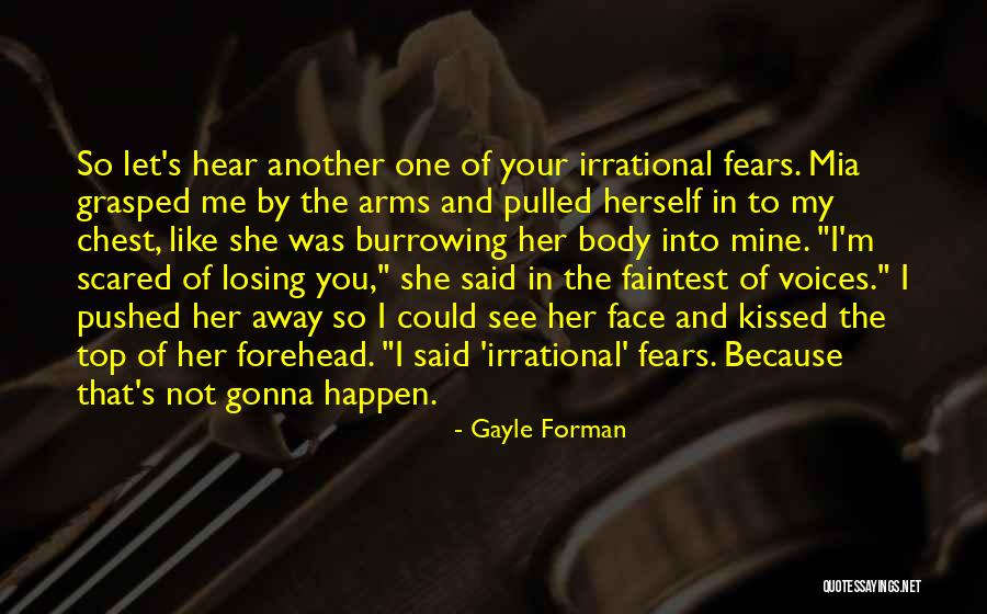 Scared Of Losing Him Quotes By Gayle Forman