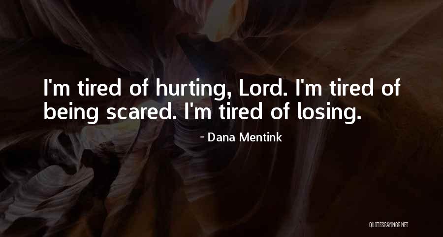 Scared Of Losing Quotes By Dana Mentink Scared Of Losing Quotes By Dana Mentink