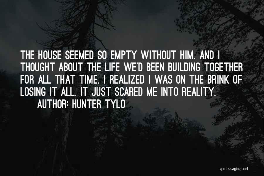 Scared Of Losing You Quotes By Hunter Tylo