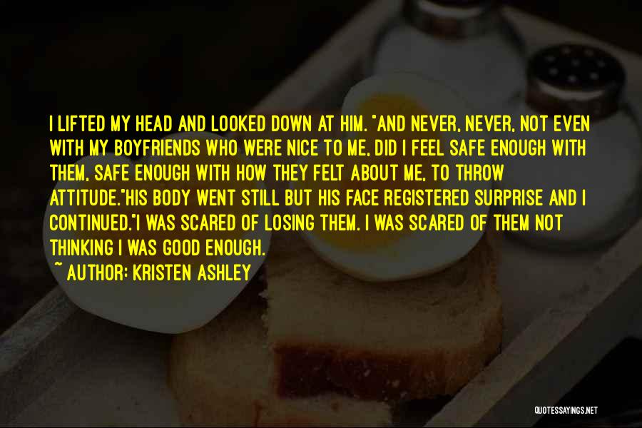 Scared Of Losing You Quotes By Kristen Ashley