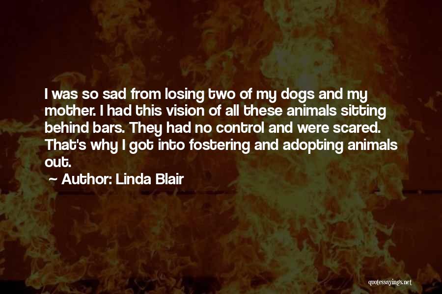 Scared Of Losing You Quotes By Linda Blair