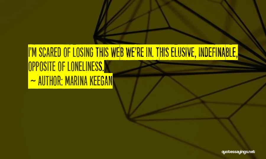 Scared Of Losing You Quotes By Marina Keegan