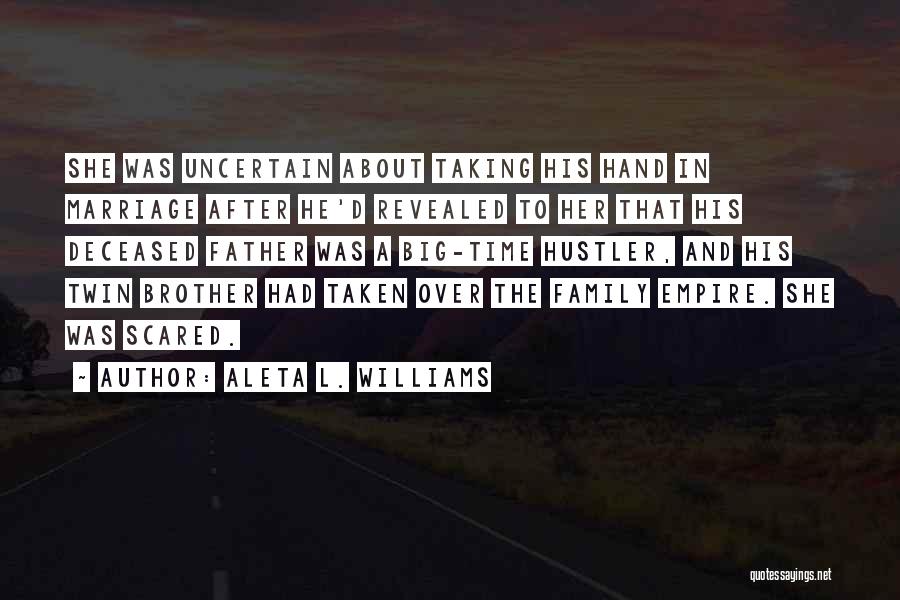 Scared Of Marriage Quotes By Aleta L. Williams