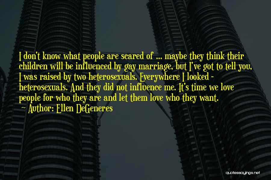 Scared Of Marriage Quotes By Ellen DeGeneres