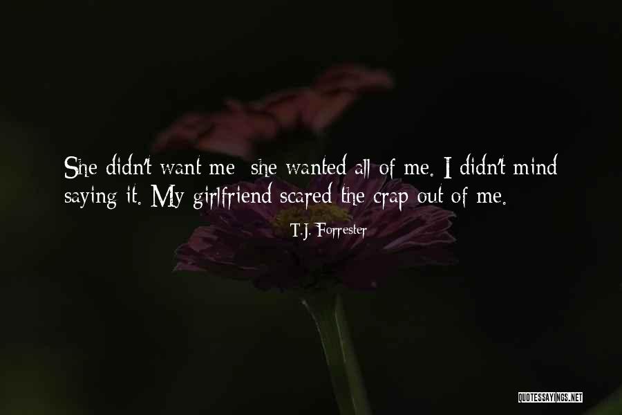 Scared Of Relationships Quotes By T.J. Forrester Scared Of Relationships Quotes By T.J. Forrester