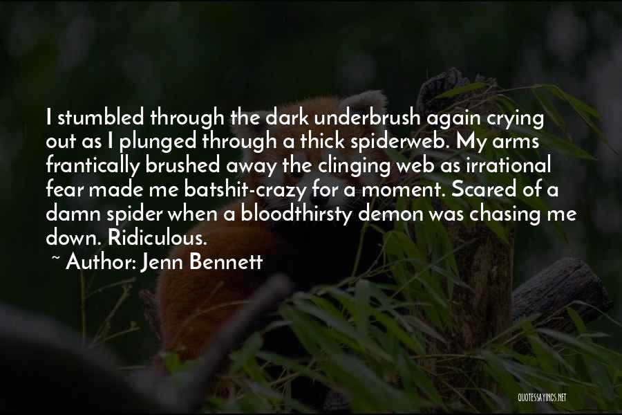 Scared Of Spider Quotes By Jenn Bennett