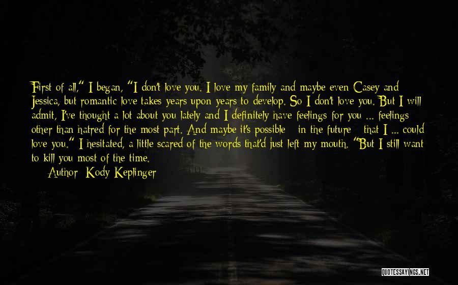 Scared Of The Future Quotes By Kody Keplinger