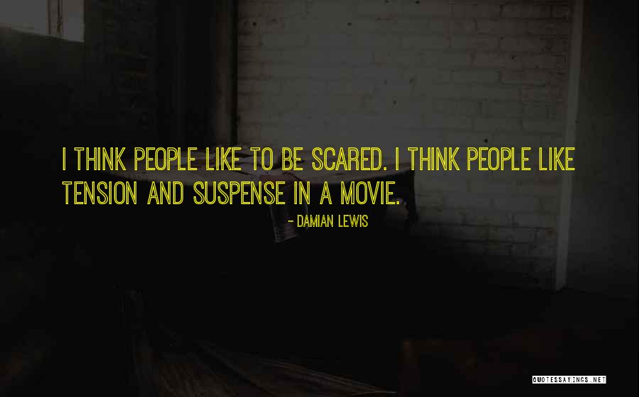 Scared Quotes By Damian Lewis