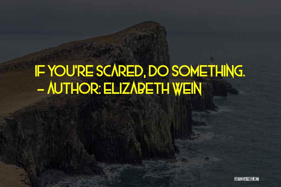 Scared Quotes By Elizabeth Wein