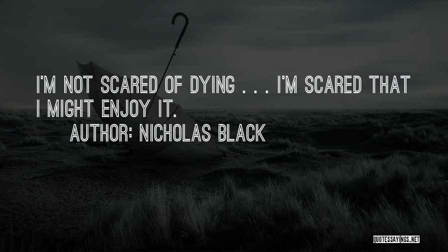 Scared Quotes By Nicholas Black