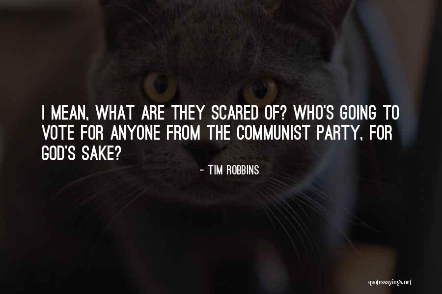 Scared Quotes By Tim Robbins